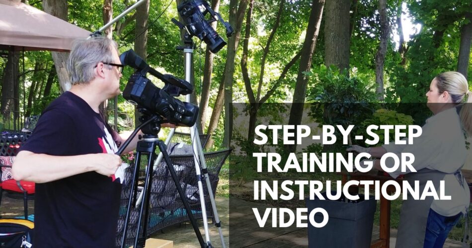 Step-by-Step Training or Instructional video production