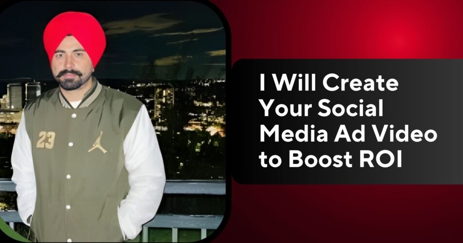 Social Media ad Videos to Boost Your ROI