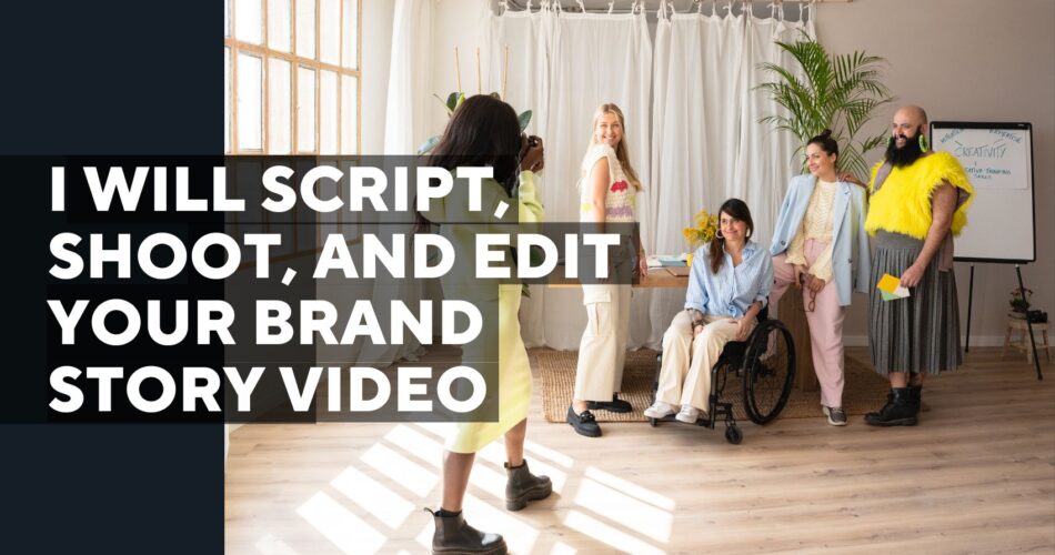 Script, Shoot, and Edit Your Brand Story Video